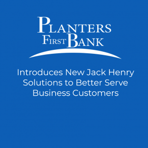 Photo for Planters First Bank Introduces New Jack Henry Solutions to Better Serve Business Customers